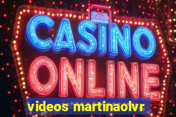 videos martinaolvr